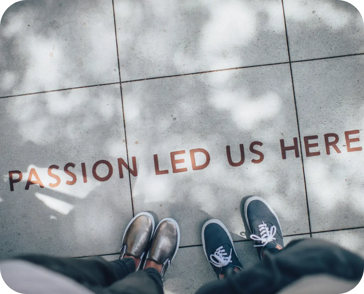 Passion led us here